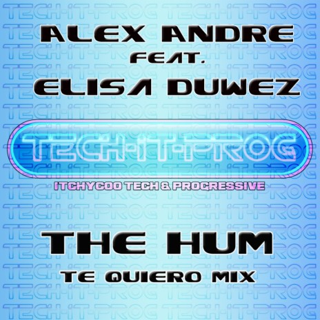 The Hum (Te Quiero Mix) ft. Elisa Duwez | Boomplay Music