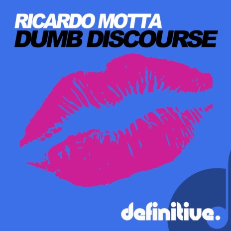Dumb Discourse (Original Mix) | Boomplay Music