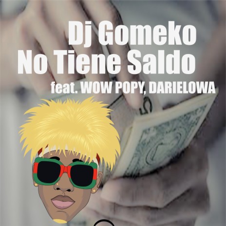 No Tiene Saldo ft. Darielowa & Wow Popy | Boomplay Music