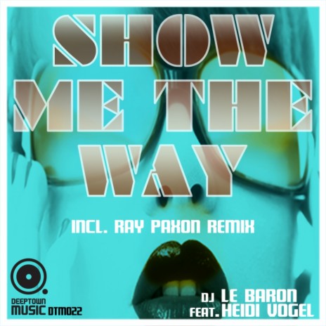 Show Me The Way(Incl. Ray Paxon Remix) (Part2) (Acapella) ft. Heidi Vogel
