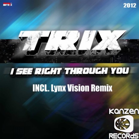 I See Right Through You (B*tch) (Trix Broke It Mix)