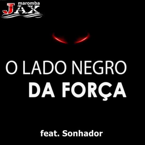 O Lado Negro da Força ft. Sonhador | Boomplay Music