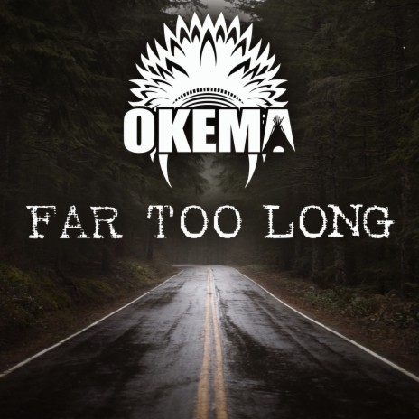 Okema Far Too Long MP3 Download Lyrics Boomplay