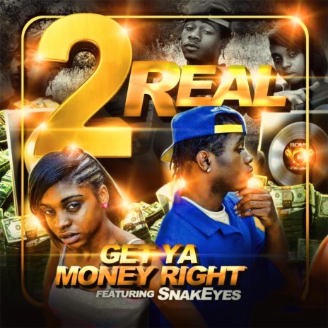 Get Ya Money Right (feat. SnakEyes) | Boomplay Music