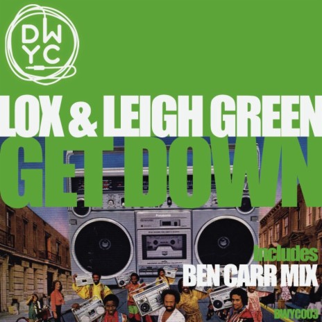 Get Down (Ben Carr's Get Up Remix) ft. Leigh Green | Boomplay Music
