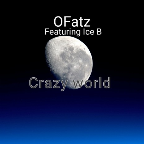 Crazy World ft. Ice B | Boomplay Music