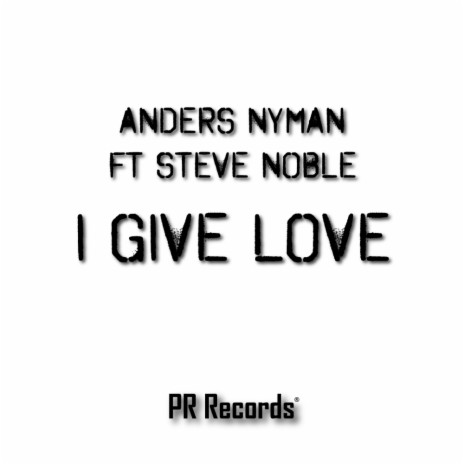 I Give Love (DJ Frisco & Marcos Peon Vs Dummie Project Remix) ft. Steve Noble | Boomplay Music