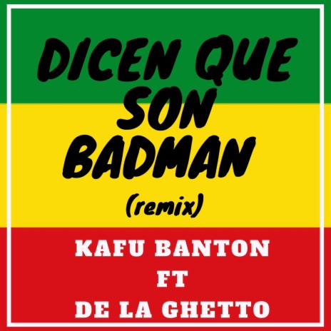 Dicen Que Son Badman (Remix) ft. De La Ghetto | Boomplay Music