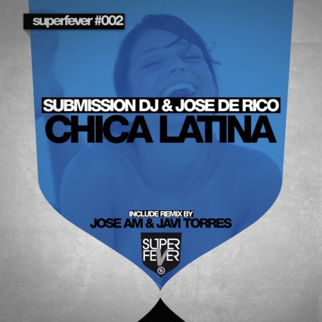 Chica Latina (Jose AM & Javi Torres Remix) ft. Jose De Rico