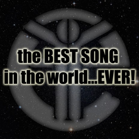 The Best Song In The World...Ever! (Original Mix)