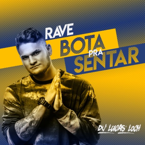 Rave Bota Pra Sentar | Boomplay Music