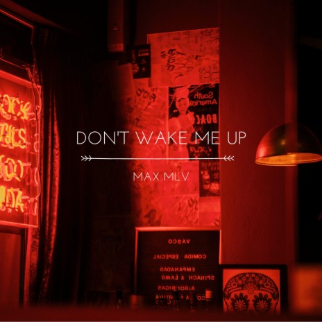 Don't Wake Me Up | Boomplay Music