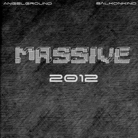 Massive 2012 (Original Mix) ft. Balkonkind | Boomplay Music