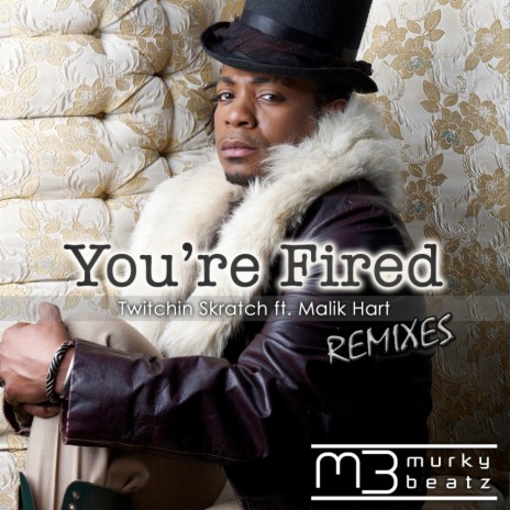 You're Fired (Dave Neven Mix) ft. Malik Hart