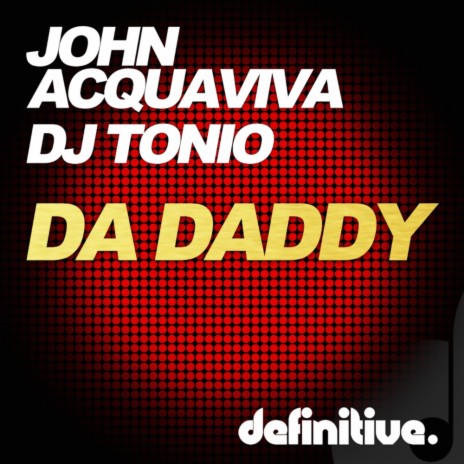 Da Daddy (Original Mix) ft. DJ Tonio | Boomplay Music