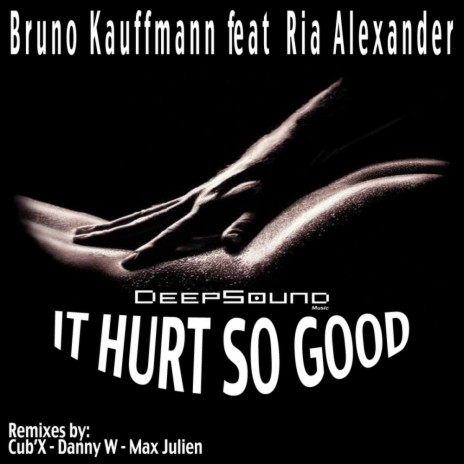 It Hurt So Good (Danny W Mix) ft. Ria Alexander | Boomplay Music