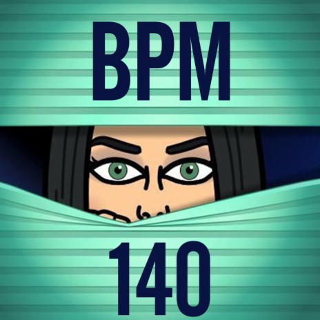 BPM 140 | Boomplay Music