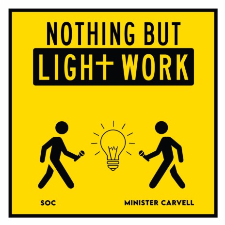 Nothing but Light Work ft. Minister Carvell | Boomplay Music