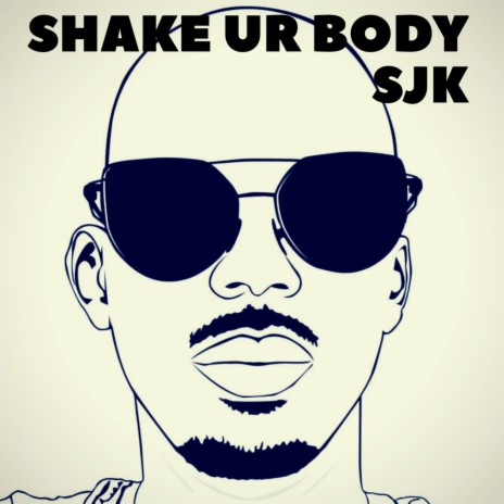Shake ur Body ft. Yang Netic, SDS & Qnine | Boomplay Music