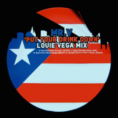 Put Your Drink Down (Louie Vega Mix) | Boomplay Music