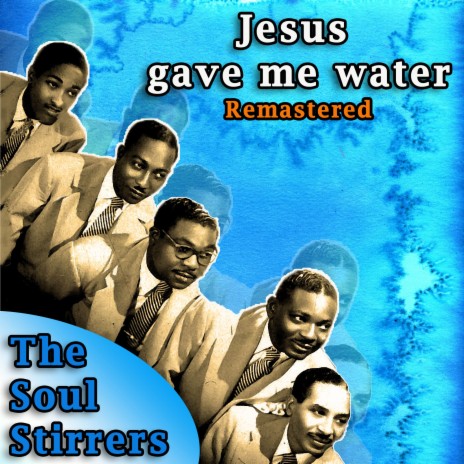 Jesus Give Me Water (Remastered) | Boomplay Music