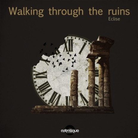 Walking Through The Ruins (Original Mix) | Boomplay Music