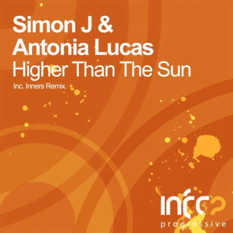 Higher Than The Sun (Original Mix) ft. Antonia Lucas | Boomplay Music