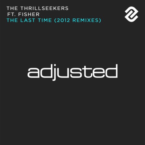 The Last Time (2012 Remixes) (Matt Old Remix) ft. Fisher