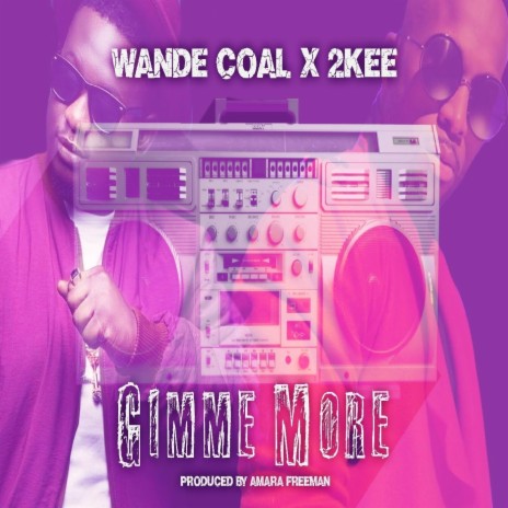 Gimme More ft. Wande Coal | Boomplay Music