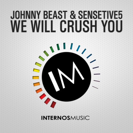 We Will Crush You (Original Mix) ft. Sensetive5 | Boomplay Music