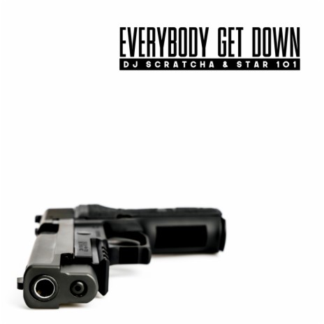 Everybody Get Down (Original Mix) ft. Star101 | Boomplay Music