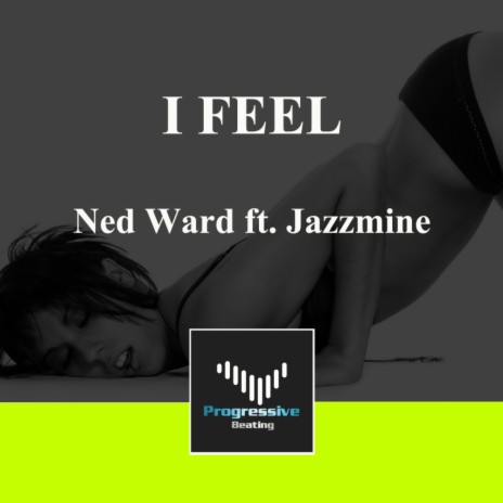 I Feel (Original Mix) ft. Jazzmine | Boomplay Music