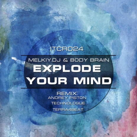 Explode Your Mind (Andrey Piston Remix) ft. Body Brain | Boomplay Music