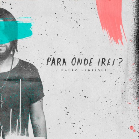 Para Onde Irei? | Boomplay Music