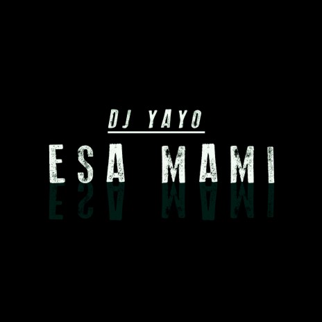 Esa Mami | Boomplay Music