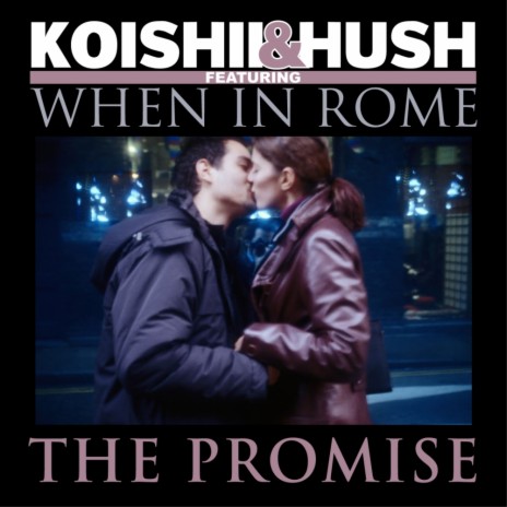 The Promise (K&H Remix) ft. When In Rome