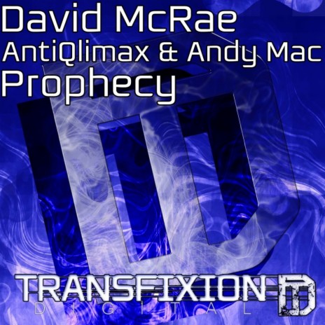 Prophecy (Original Mix) ft. AntiQlimax & Andy Mac | Boomplay Music