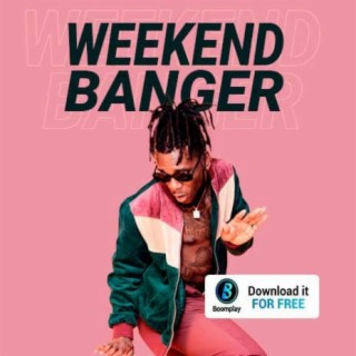 Weekend Banger