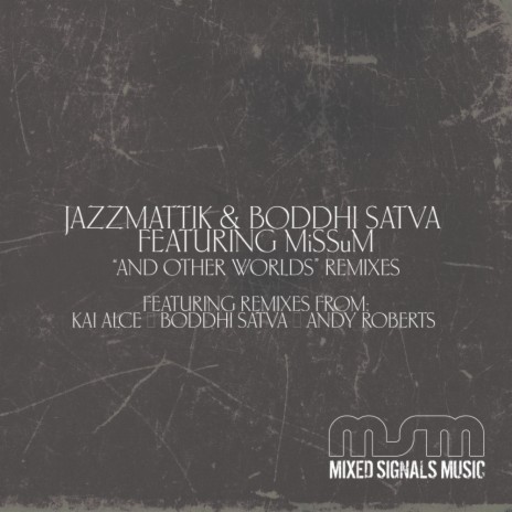 And Other Worlds (Boddhi Satva Remix) ft. Boddhi Satva & MiSSuM | Boomplay Music