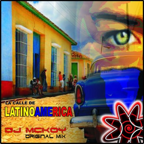 La Calle De Latinoamerica (Original Mix) | Boomplay Music