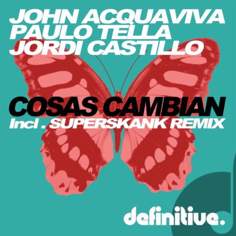 Cosas Cambian (Olivier Giacomotto Remix) ft. Paulo Tella & Jordi Castillo
