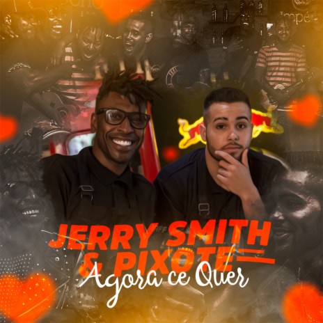 Agora Ce Quer ft. Jerry Smith | Boomplay Music