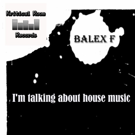 I'm Talking About House Music (Original Mix)