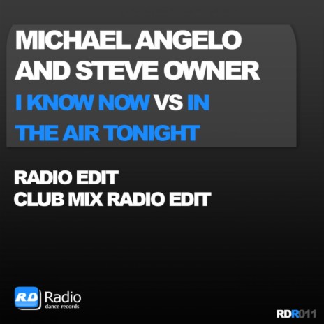 I Know Now Vs In the Air Tonight (Radio Edit) ft. Steve Owner