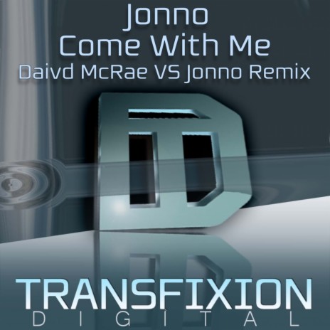 Come With Me (David McRae vs Jonno Remix)