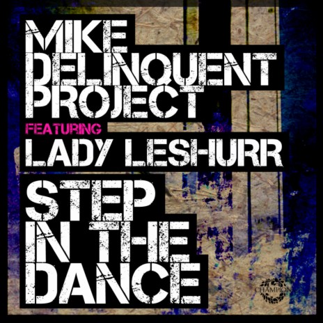 Step In The Dance (Zed Bias Instrumental) ft. Lady Leshurr | Boomplay Music