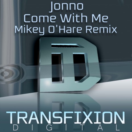 Come With Me (Mikey O'Hare Remix)