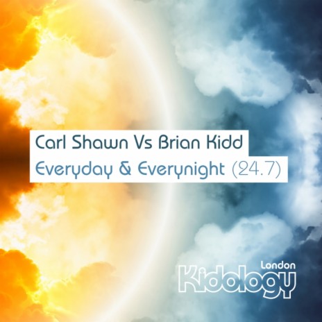 Everyday Everynight (24-7) (Original Mix) ft. Brian Kidd | Boomplay Music