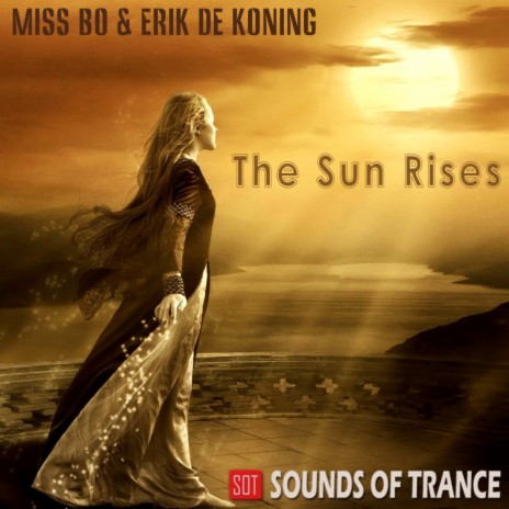 The Sun Rises (Original Mix) ft. Erik De Koning | Boomplay Music