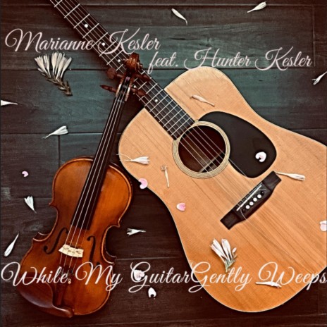 While My Guitar Gently Weeps (feat. Hunter Kesler) | Boomplay Music